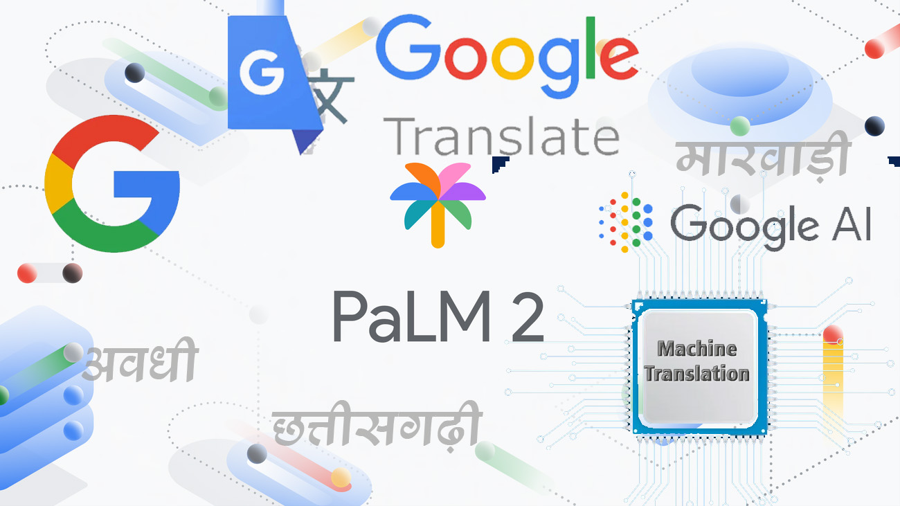 Google Translate adds 110 new languages including Awadhi, Chhattisgarhi,  Marwadi