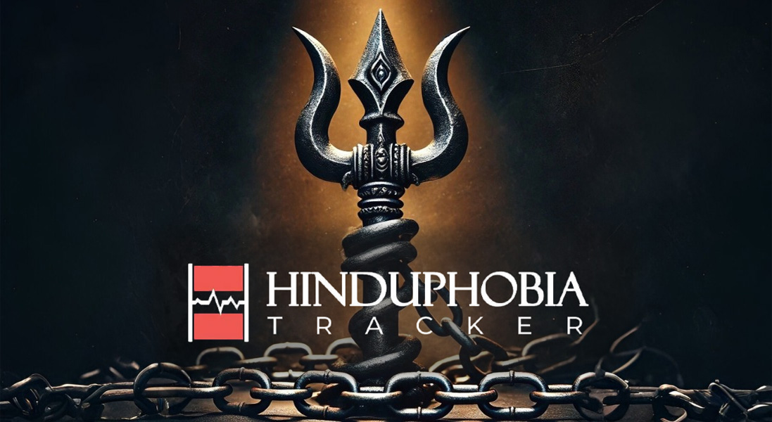 Hinduphobia Tracker – A database of Anti-Hindu Hate Crimes